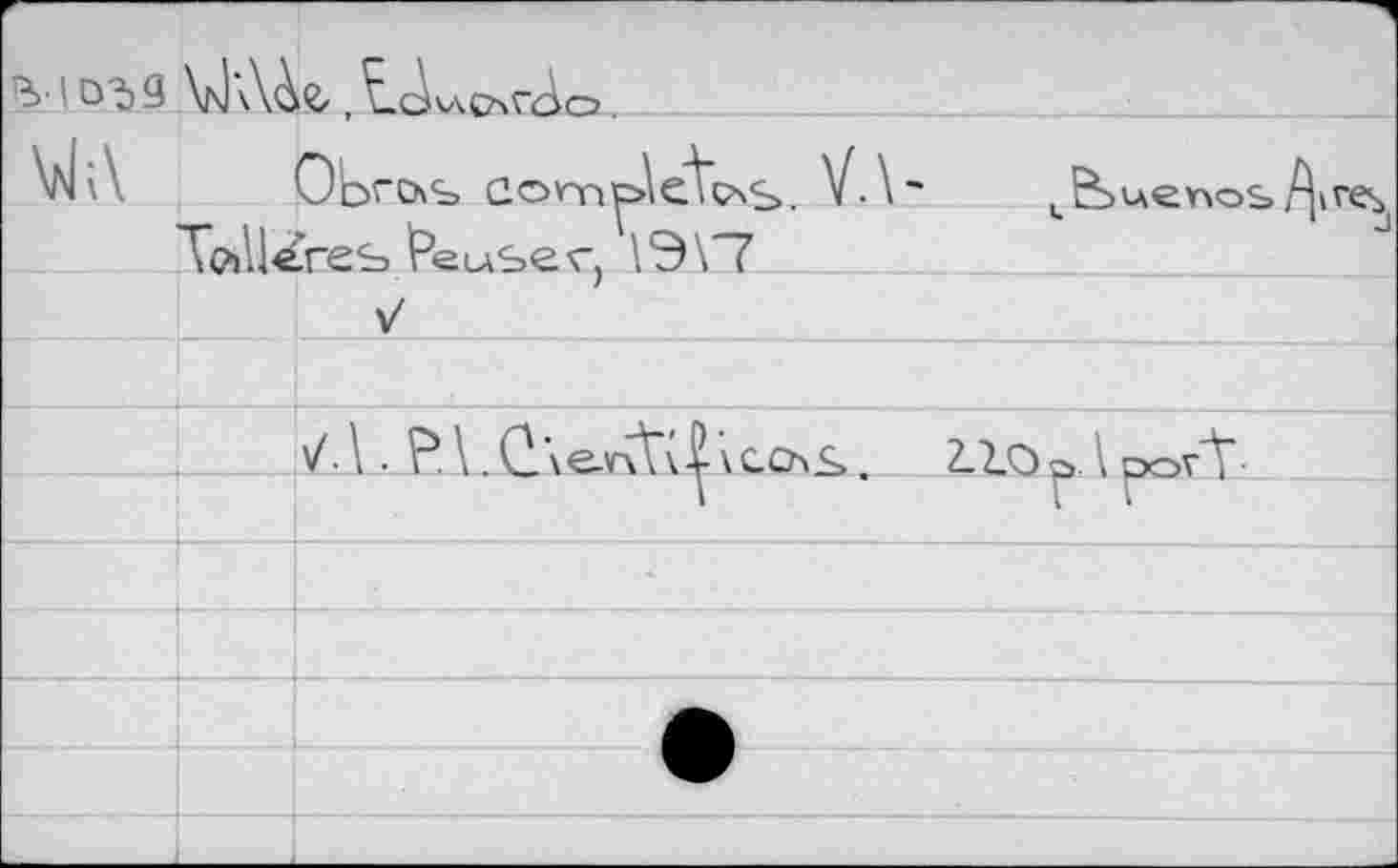 ﻿i ùî>9	. tcLcÄvAo		
VIA		ObrcNS Согпе^еаль. v.\’	U&>ueviosZaires res 'Peuseг, \9V7
	ТйНе	
		7 V
		
		v.\. ?.\.C\e.nt^\ccAS. 2Л0\ pov't:	
		
		
		
		•
		
		